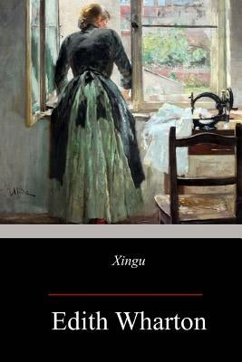 Xingu by Wharton, Edith