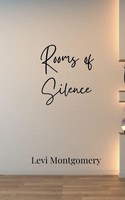 Rooms of Silence by Montgomery, Levi