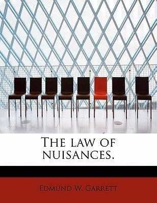 The law of nuisances. by Garrett, Edmund W.