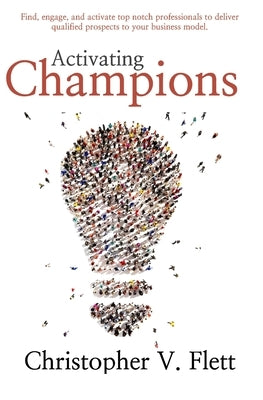 Activating Champions by Flett, Christopher V.