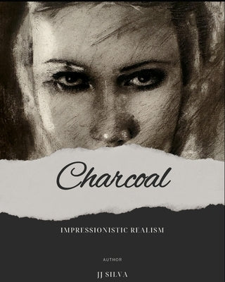 Charcoal Impressionistic Realism by Silva, Jj J.