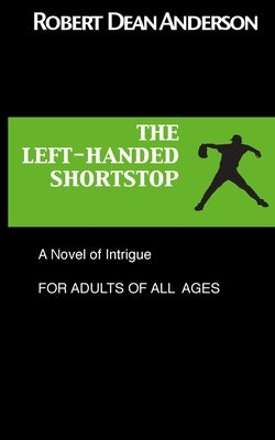 The Left-Handed Shortstop by Anderson, Robert Dean
