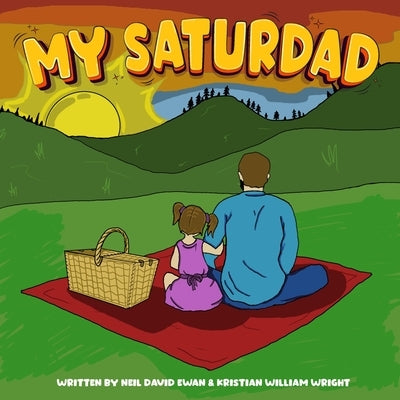 My Saturdad by Wright, Kristian W.