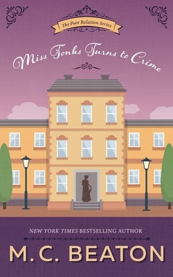 Miss Tonks Turns to Crime by Beaton, M. C.