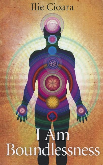 I Am Boundlessness by Cioara, Ilie