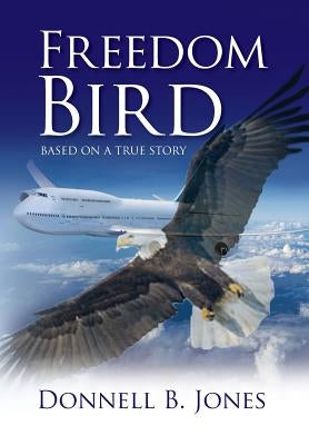 Freedom Bird by Jones, Donnell B.