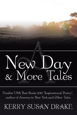 A New Day and More Tales by Drake, Kerry Susan