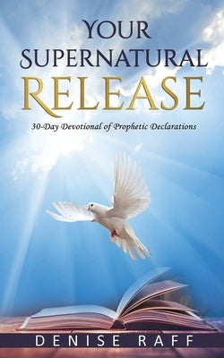 Your Supernatural Release by Raff, Denise