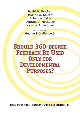 Should 360-degree Feedback Be Used Only for Developmental Purposes? by Bracken, David W.