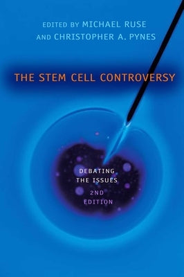 The Stem Cell Controversy: Debating the Issues by Ruse, Michael