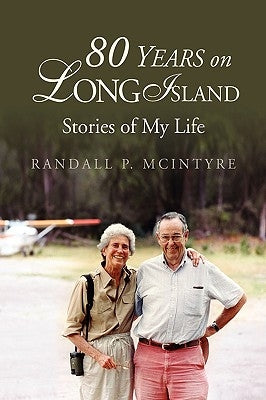 80 Years on Long Island by McIntyre, Randall P.