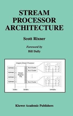 Stream Processor Architecture by Rixner, Scott