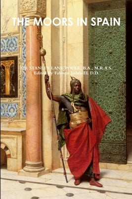 The Moors in Spain by Lane-Poole, B. a. M. R. a. S.