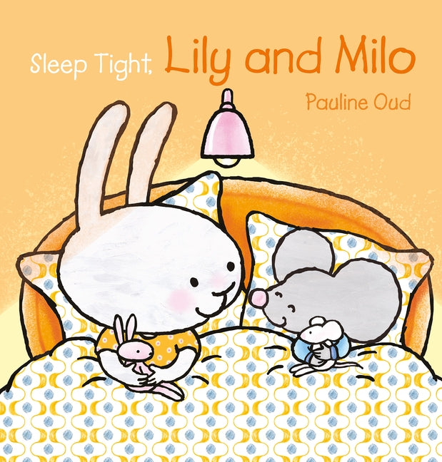 Sleep Tight, Lily and Milo by Oud, Pauline