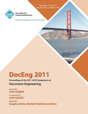 DocEng 2011 Proceedings of the 2011 ACM Symposium on Document Engineering by Doceng 11 Conference Committee