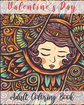 Valentine's day Adult Coloring Book: Valentine's day coloring book for adults, Valentine's Day gift Flowers, Mandala, animal and Beautiful coloring bo by For Adult, Coloring