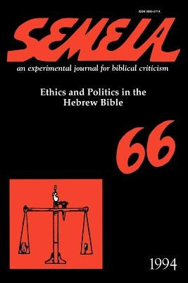 Semeia 66: Ethics and Politics in the Hebrew Bible by Knight, Douglas a.