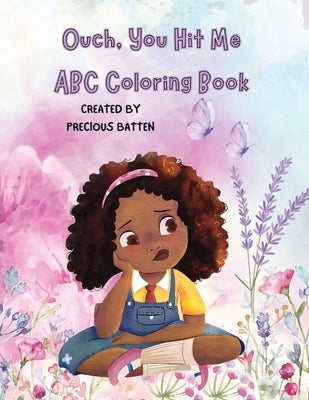 Ouch, You Hit Me: ABC Coloring Book by Batten, Precious L.