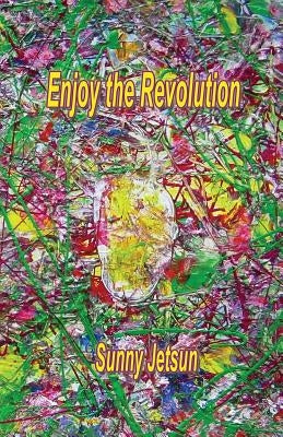 Enjoy the Revolution by Jetsun, Sunny