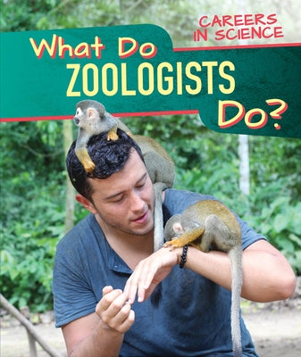 What Do Zoologists Do? by Proudfit, Benjamin