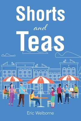 Shorts and Teas by Welborne, Eric