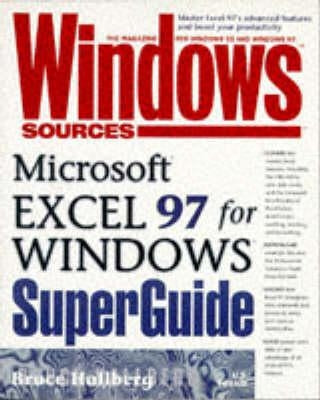 Windows Sources Microsoft Excel 97 for Windows Superguide by Hallberg, Bruce A.