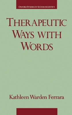 Therapeutic Ways with Words by Ferrara, Kathleen W.