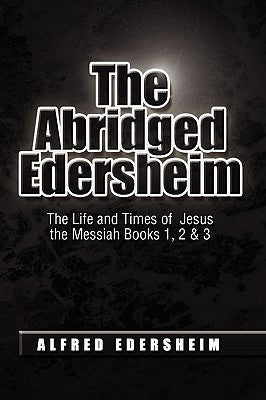 The Abridged Edersheim by Edersheim, Alfred