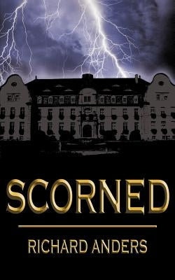 Scorned by Anders, Richard