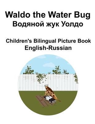 English-Russian Waldo the Water Bug / Водяной жук Уолдо Chil by Carlson, Suzanne