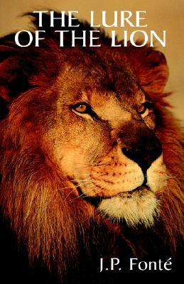 The Lure of the Lion by Fonti, J. P.