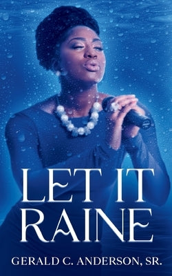 Let It Raine: Raine Battles Against Domestic Violence by Anderson, Gerald C., Sr.