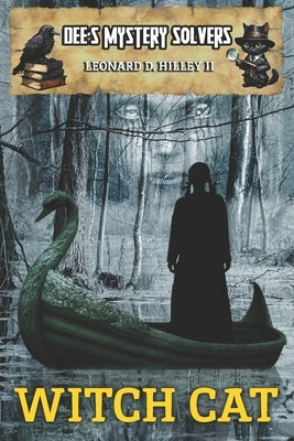 Dee's Mystery Solvers: Witch Cat by Hilley, Leonard D., II