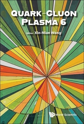 Quark-Gluon Plasma 6 by Wang Xin-Nian