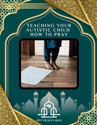 Teaching Your Autistic Child How to Pray by In Mind, Spectrum