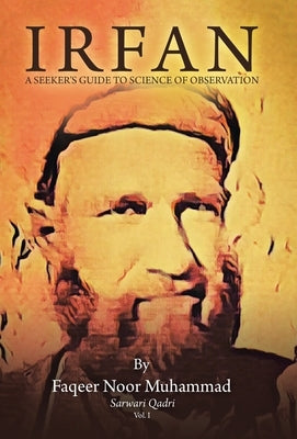 Irfan: A Seeker's Guide to Science of Observation by Muhammad, Faqeer Noor
