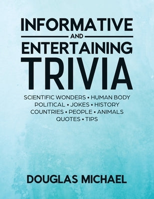 Informative And Entertaining Trivia by Michael, Douglas