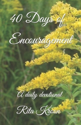 40 Days of Encouragement by Kroon, Rita