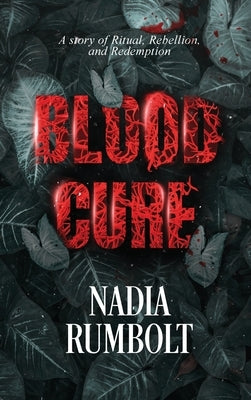 Blood Cure by Rumbolt, Nadia