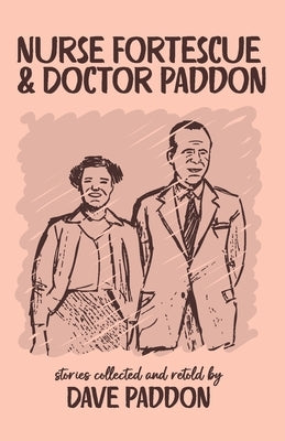 Nurse Fortescue and Doctor Paddon by Paddon, Dave
