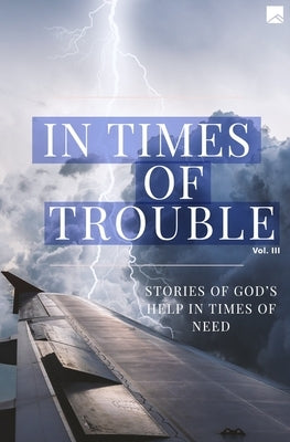 In Times of Trouble: Stories of God's Help in Time of Need by Fulkerson, Wes