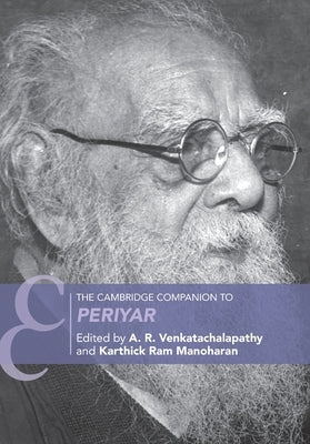 The Cambridge Companion to Periyar by Venkatachalapathy, A. R.