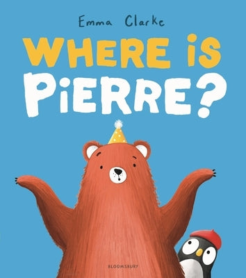 Where Is Pierre?: A Dazzlingly Sweet and Funny Search-And-Find Adventure! by Clarke, Emma