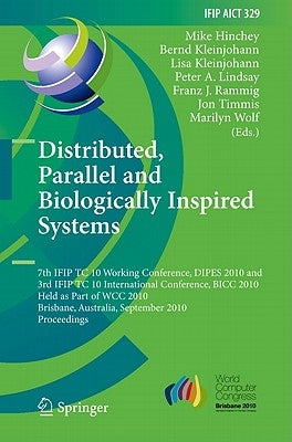 Distributed, Parallel and Biologically Inspired Systems by Hinchey, Mike