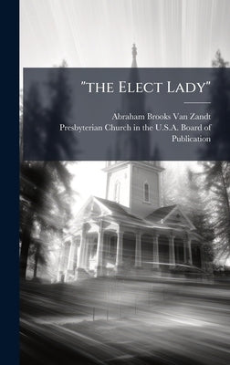 "the Elect Lady" by Abraham Brooks Van Zandt