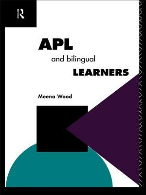 APL and the Bilingual Learner by Wood, Meena