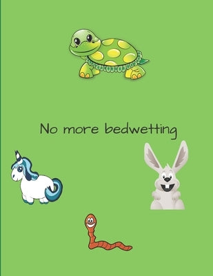 No more bedwetting: Bedwetting journal for kids, bedwetting tracker log book, bedwetting therapee with a color book, 8,5 x 11 inch by Edition, Good Nights