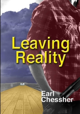 Leaving Reality by Chessher, Earl