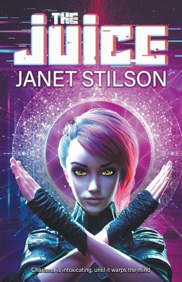 The Juice by Stilson, Janet