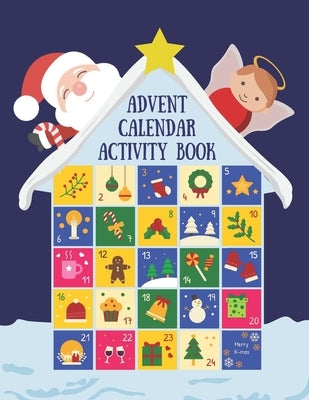 Advent Calendar Activity Book: Countdown to Christmas Workbook For Kids Ages 6-8, Mazes, Coloring Pages, Spot the Difference Puzzles, Writing a Lette by Design, Happy Ferret